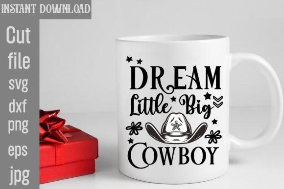 Dream Little Big Cowboy SVG Cut File Review