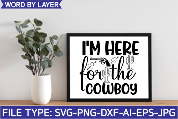 I m Here for the Cowboy Svg Review