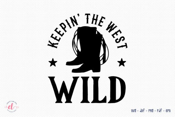 Keepin the West Wild - Western SVG
