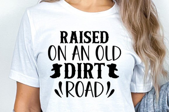 Raised on an Old Dirt Road Svg Review