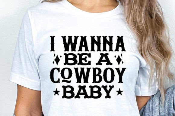 Review: I Wanna Be a Cowboy Baby Svg