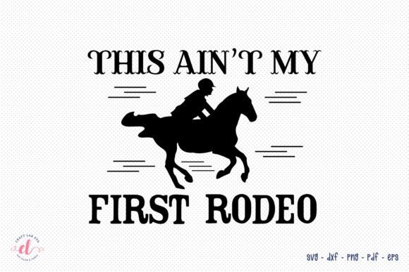 Western SVG, This Ain t My First Rodeo